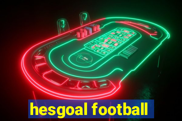 hesgoal football